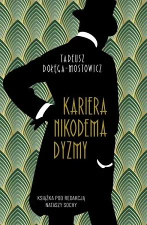 Ostatnia szansa Wyższe sfery. Kariera Nikodema Dyzmy - Tadeusz Dołęga-Mostowicz, Natasza Socha