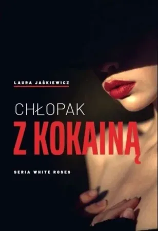 Do wyczerpania zapasów Chłopak z kokainą - Laura Jaśkiewicz