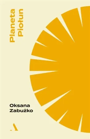 Planeta Piołun - Oksana Zabużko, Katarzyna Kotyńska, Anna Łazar, J Nie przegap