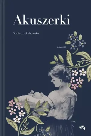 Akuszerki - Sabina Jakubowska Dodaj do koszyka