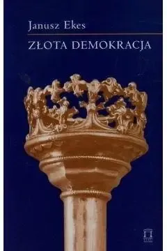 Tylko dziś Złota demokracja w.2 - Janusz Ekes
