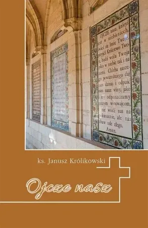 Wybór klientów Ojcze nasz. Krótkie wprowadzenie do Modlitwy.. - ks. Janusz Królikowski
