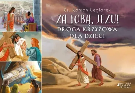 Za Tobą, Jezu! Droga krzyżowa dla dzieci - Roman Ceglarek Hit sprzedaży